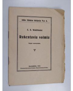 Kirjailijan E. A. Wodehouse käytetty teos Rakentavia voimia