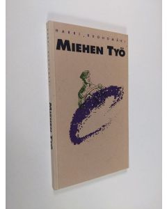 käytetty kirja Miehen työ : Suomi taitekohdassa 1970 = A man's job : Finland at a turning point in 1970 - Suomi taitekohdassa 1970 - Man's job :