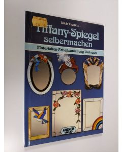 Kirjailijan Robin Thomas käytetty kirja Tiffany-spiegel selbermachen