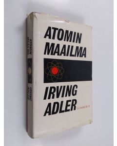 Kirjailijan Irving Adler käytetty kirja Atomin maailma