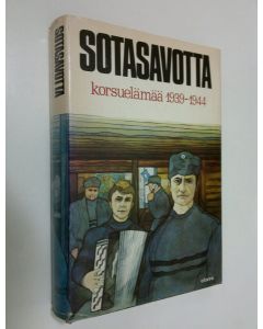 Tekijän Aarre ym. Nyman  käytetty kirja Sotasavotta : korsuelämää 1939-1944