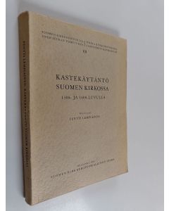 Kirjailijan Pentti Lempiäinen käytetty kirja Kastekäytäntö Suomen kirkossa 1500- ja 1600-luvulla
