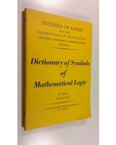 Kirjailijan R. Ym. Feys käytetty kirja Dictionary of Symbols of Mathematical Logic