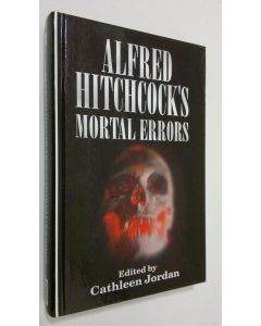 Tekijän Cathleen Jordan  käytetty kirja Alfred Hitchcock's Mortal Errors