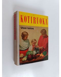 Tekijän Edit ym. Reinilä-Hellman  käytetty kirja Kotiruoka : keittokirja kotia ja koulua varten