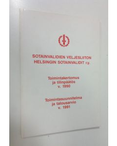käytetty kirja Sotainvalidien veljesliiton Helsingin sotainvalidit r.y. : Toimintakertomus ja tilinpäätös v.1990 ; Toimintasuunnitelma ja talousarvio v.1991
