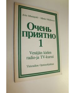 Kirjailijan Arto Mustajoki käytetty kirja Ocen' prijatno : Venäjän kielen radio- ja TV-kurssi 1