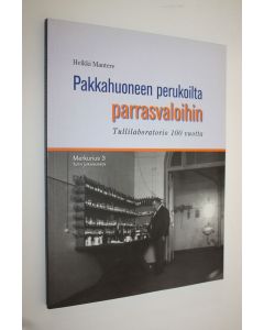 Kirjailijan Heikki Mantere käytetty kirja Pakkahuoneen perukoilta parrasvaloihin : tullilaboratorio 100 vuotta