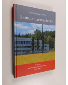 Kirjailijan Matti Panula-Ontto käytetty kirja Kaikuja Lastumäeltä : vuosisata oppikouluopetusta Toijalassa 1906-2006