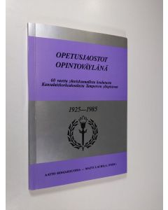 käytetty kirja Opetusjaostot opintoväylänä : 60 vuotta yhteiskunnallista koulutusta Kansalaiskorkeakoulusta Tampereen yliopistoon : 1925-1985