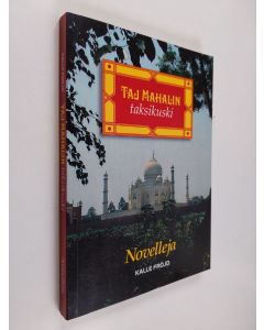 Kirjailijan Kalle Fröjd käytetty kirja Taj Mahalin taksikuski : novelleja