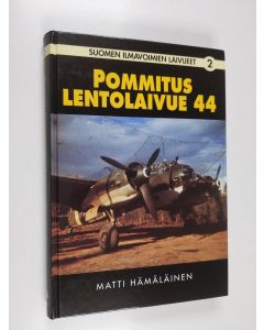Kirjailijan Matti Hämäläinen käytetty kirja Pommituslentolaivue 44