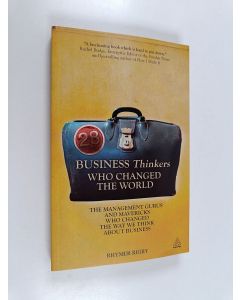 Kirjailijan Rhymer Rigby käytetty kirja 28 business thinkers who changed the world : the management gurus and mavericks who changed the way we think about business