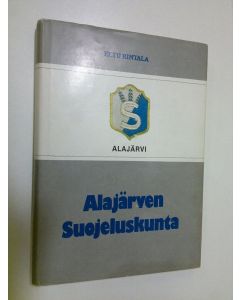 Kirjailijan Eetu Rintala käytetty kirja Alajärven suojeluskunta