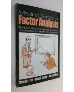 Kirjailijan Marjorie A. Pett käytetty kirja Making Sense of Factor Analysis : The use of factor analysis for instrument development in health care research