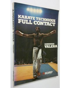 Kirjailijan Dominique Valera käytetty kirja Karate technique full contact