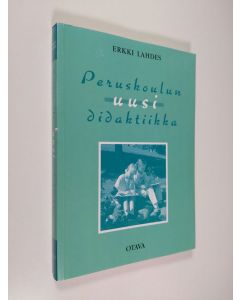 Kirjailijan Erkki Lahdes käytetty kirja Peruskoulun uusi didaktiikka