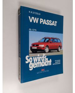 Kirjailijan Hans-Rüdiger Etzold käytetty kirja VW Passat ab 10/96 : So wird's gemacht