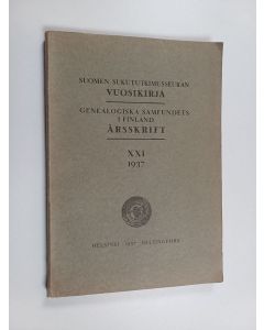 käytetty kirja Suomen sukututkimusseuran vuosikirja; Genealogiska samfundets i Finland årsskrift, XXI - 1937 - Suomen sukututkimusseuran vuosikirja 21