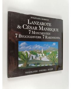 Kirjailijan Wolfgang Borsich käytetty kirja Lanzarote & César Manrique : 7 monumenten = 7 byggnadsverk = 7 rakennusta