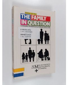 Kirjailijan Diana Gittins käytetty kirja The family in question : changing households and familiar ideologies