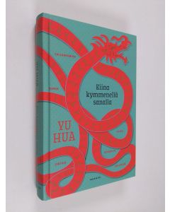 Kirjailijan Hua Yu uusi kirja Kiina kymmenellä sanalla (UUSI)