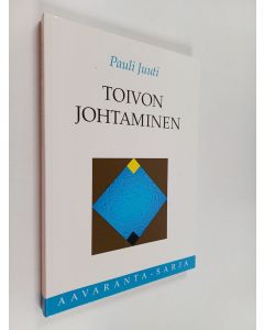 Kirjailijan Pauli Juuti käytetty kirja Toivon johtaminen