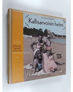 Kirjailijan Birgitta Ekström Söderlund käytetty kirja Kallisarvoisin helmi : Hangon kylpylä 1879-1939