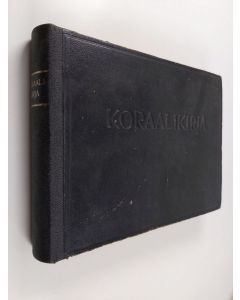 Kirjailijan Armas Maasalo käytetty kirja Koraalikirja : kahdennentoista yleisen kirkolliskokouksen v. 1938 hyväksymään virsikirjaan