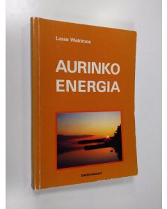 Kirjailijan Lasse Wahlroos käytetty kirja Aurinkoenergia