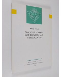 Kirjailijan Aleksi Horsti käytetty kirja Essays on Electronic Business Models and Their Evaluation