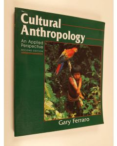 Kirjailijan Gary P. Ferraro käytetty kirja Cultural Anthropology : An Applied Perspective