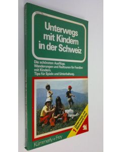 Kirjailijan Gerda Blechner käytetty kirja Unterwegs mit Kindern in der Schweiz : Die schönsten Ausfluge, Wanderungen und Radtouren fur Familien mit Kindern. Tips fur Spiele und Unterhaltung