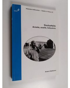 Kirjailijan Antero Heikkinen käytetty kirja Sivutuotteita : arvioita, esseitä, katsauksia