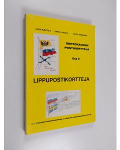 Kirjailijan Ilkka Kantola käytetty kirja Sortokauden postikortteja osa 2  : 2.1 Lippupostikortteja : Ruotsin kuningaskunnan ja Venäjän keisarikunnan lippuja