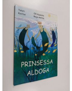 Kirjailijan Olli Kuusisto käytetty kirja Prinsessa Aldoga
