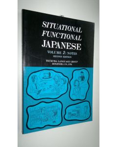 käytetty kirja Situational Functional Japanese Volume 2: Notes (UUDENVEROINEN)