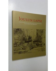 Tekijän Arkadi Ippolitov  käytetty kirja Joulun lapsi : länsieurooppalaista grafiikkaa 1400-luvulta 1700-luvulle Valtion Eremitaasin kokoelmista (ERINOMAINEN)