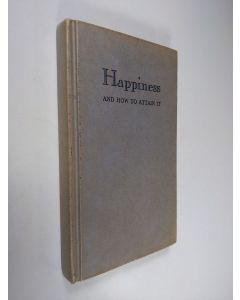 Kirjailijan William J. Robinson käytetty kirja Happiness and how to attain it