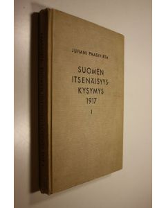 Kirjailijan Juhani Paasivirta käytetty kirja Suomen itsenäisyyskysymys 1917 1 : Maaliskuunvallankumouksesta valtalakiin