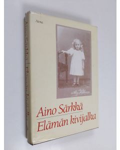 Kirjailijan Aino Särkkä käytetty kirja Elämän kivijalka