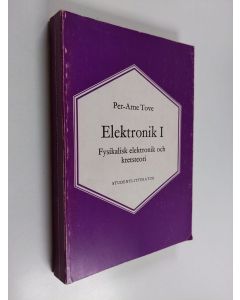 Kirjailijan Per-Arne Tove käytetty kirja Elektronik, 1 - Fysikalisk elektronik och kretsteori