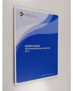 käytetty kirja Esiopetuksen opetussuunnitelman perusteet 2014