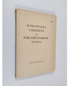 Kirjailijan W. Niiranen käytetty kirja Kansanvalta, laillisuus ja parlamentarismi Suomessa