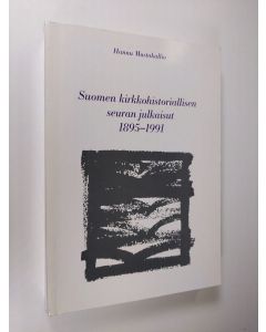 Kirjailijan Hannu Mustakallio käytetty kirja Suomen kirkkohistoriallisen seuran julkaisut 1895-1991 = Finska kyrkohistoriska samfundets publikationer 1895-1991 = Die Publikationen der Finnischen Gesellschaft fur Kirchengeschichte 1895-1991 ()