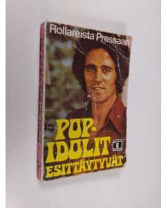 Kirjailijan Christer Borg käytetty kirja POP-idolit esittäytyvät : Rollareista Pressaan