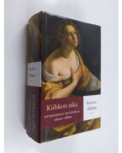 Kirjailijan Karsten Alnäs käytetty kirja Euroopan historia - Kiihkon aika : 1600-1800