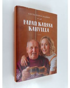 Kirjailijan Lotta-Sofia Saahko uusi kirja Papan kanssa kahvilla (UUDENVEROINEN)