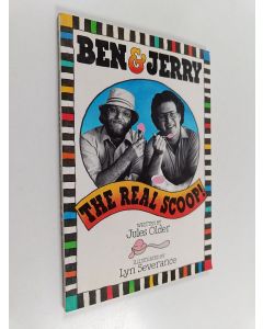 Kirjailijan Jules Older & Lyn Severance käytetty kirja Ben & Jerry - the Real Scoop!