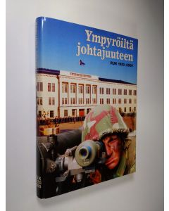 Tekijän Martti ym. Sinerma  käytetty kirja Ympyröiltä johtajuuteen : Reserviupseerikoulun 80-vuotisjuhlakirja : 1920-2000